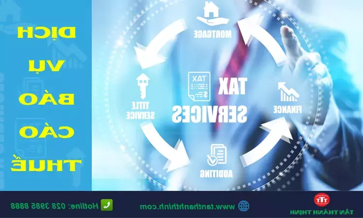 Báo cáo thuế tháng, quý, năm tại Đồng Nai: Hướng dẫn & dịch vụ