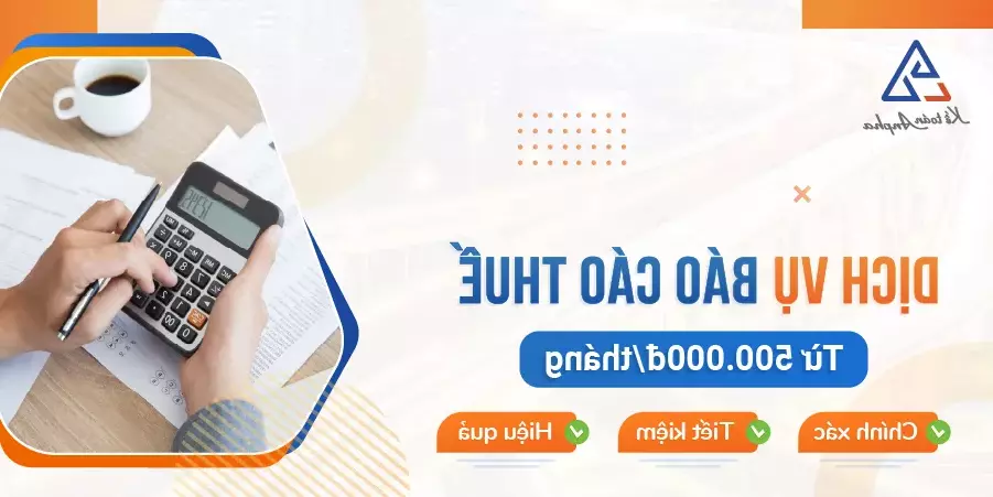 Dịch vụ báo cáo thuế, BCTC tại Đồng Nai – Từ 500.000đ/tháng