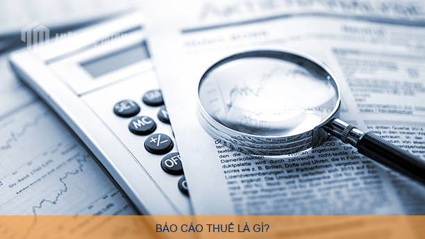 Báo cáo thuế là gì