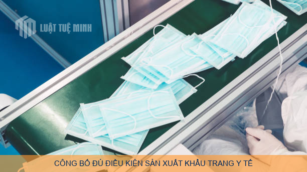 Công bố đủ điều kiện sản xuất khẩu trang y tế